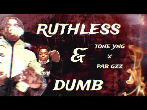 Tone YNG X Pab Gzz - Ruthless & Dumb