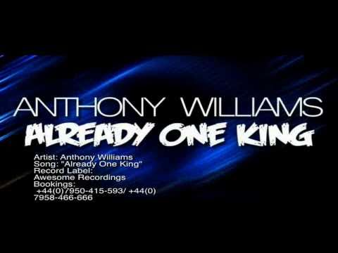 Anthony Williams - Already One King (Uk Gospel) - Anthony ...