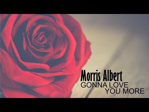 Morris Albert - Gonna love you more
