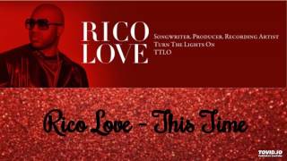 Rico Love - This Time [HOT RnB Love Song]  (lyrics in description)