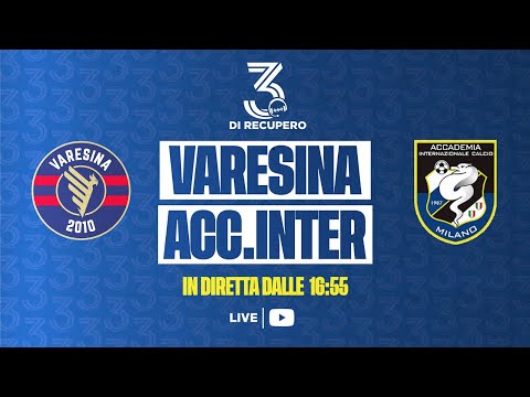 ALLIEVI U17 ELITE - GIRONE A | VARESINA - ACCADEMIA INTER | LIVE - 3 di recupero