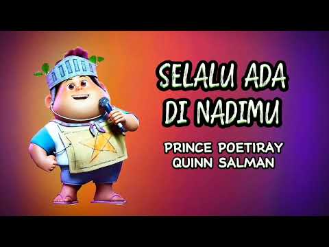 Prince Poetiray, Quinn Salman - Selalu Ada Di Nadimu (Lirik) OST #JUMBO