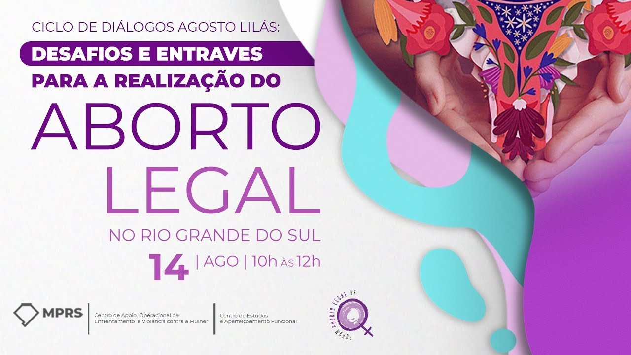 Ciclo de Diálogos Agosto Lilás: Desafios e Entraves para a Realização do Aborto Legal no RS