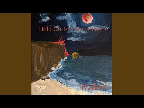 Hold On To Your Dreams
