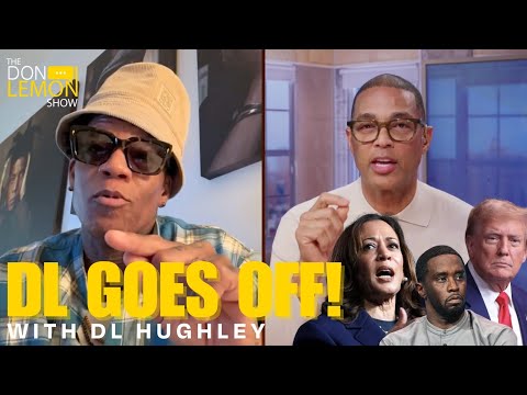 DL Hughley on Kamala Harris, The Election & Diddy | The Don Lemon Show