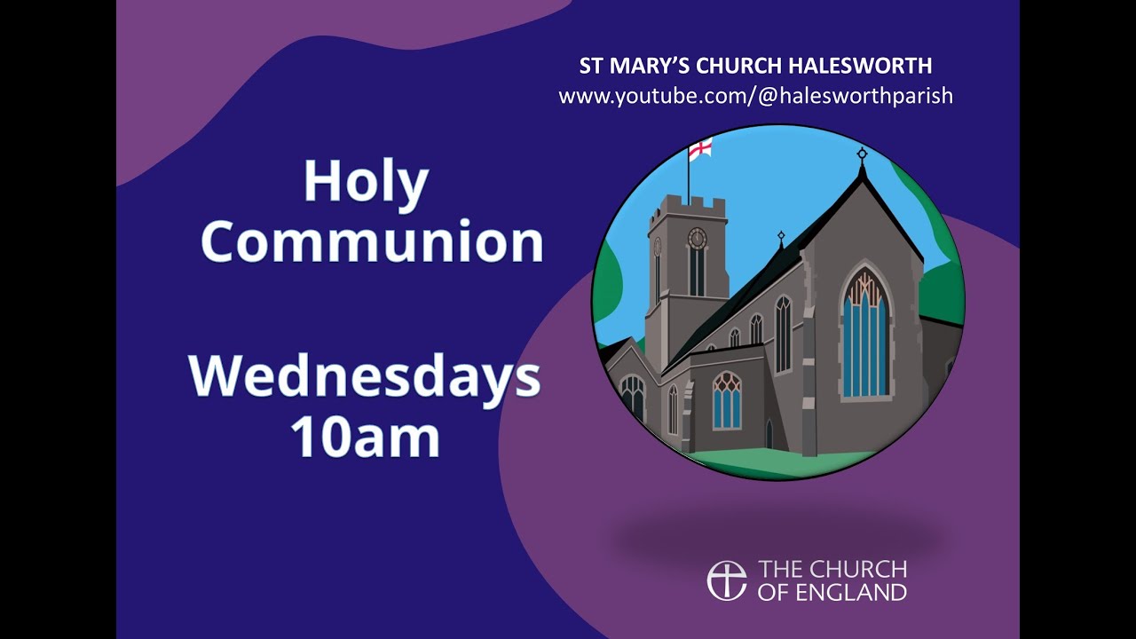 Live: Holy Communion from St. Mary's Halesworth (10am Wednesday, 25th September 2024)