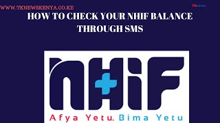 HOW TO CHECK YOUR NHIF BALANCE USING SMS (USSD)