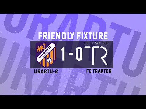 Pre-season Friendly. Urartu-2 - FC Traktor 1-0. Full Match