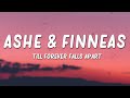 Ashe & FINNEAS - Till Forever Falls Apart (Lyrics)