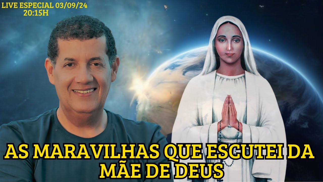 AS MARAVILHAS QUE ESCUTEI DA MÃE DE DEUS