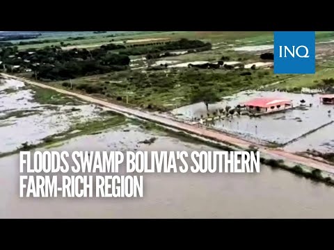 Floods swamp Bolivia's southern farm-rich region