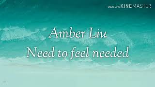 Amber liu_Need to feel needed lyrics