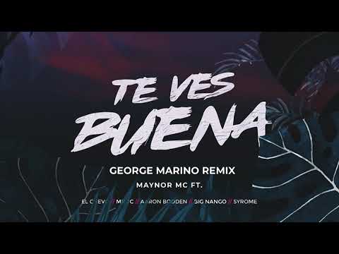 Maynor MC - Te Ves Buena (George Marino Remix) Ft. El Chevo, MR JC, Aaron Bodden, Big Nango, Syrome