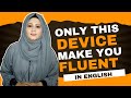 Only this device make you Speak English Fluent : Do this | The fastest way to learn english