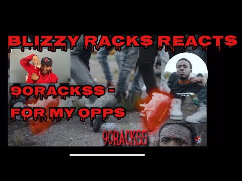 90RACKSS - FOR MY OPPS Blizzy Racks REACTS