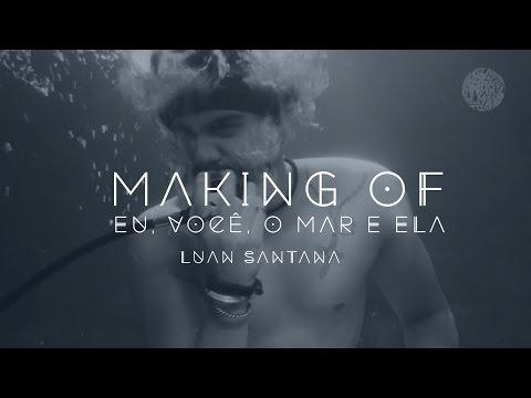 Luan Santana - Making Of videoclipe "Eu, você, o mar e ela"