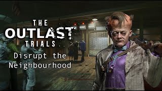 THE OUTLAST TRIALS: DISRUPT THE NEIGHBORHOOD