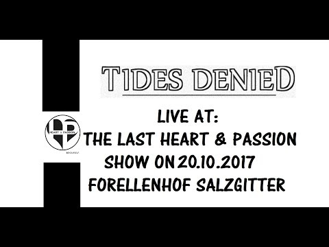 TIDES DENIED LIVE FULL SET @ THE LAST HEART & PASSION SHOW ON 20.10.2017