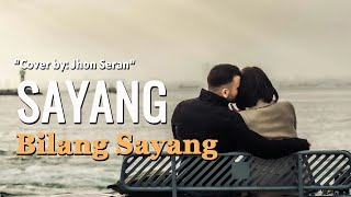 Download lagu SAYANG BILANG SAYANG | LIRIK & COVER | Jhon Seran - Tembang Kenangan mp3 Download lagu SAYANG BILANG SAYANG | LIRIK & COVER | Jhon Seran - Tembang Kenangan mp3