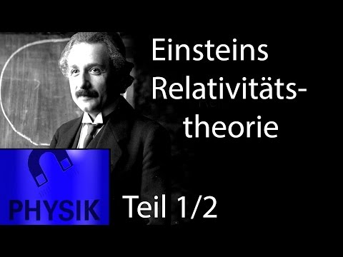 Einsteins Relativitätstheorie [Teil 1]