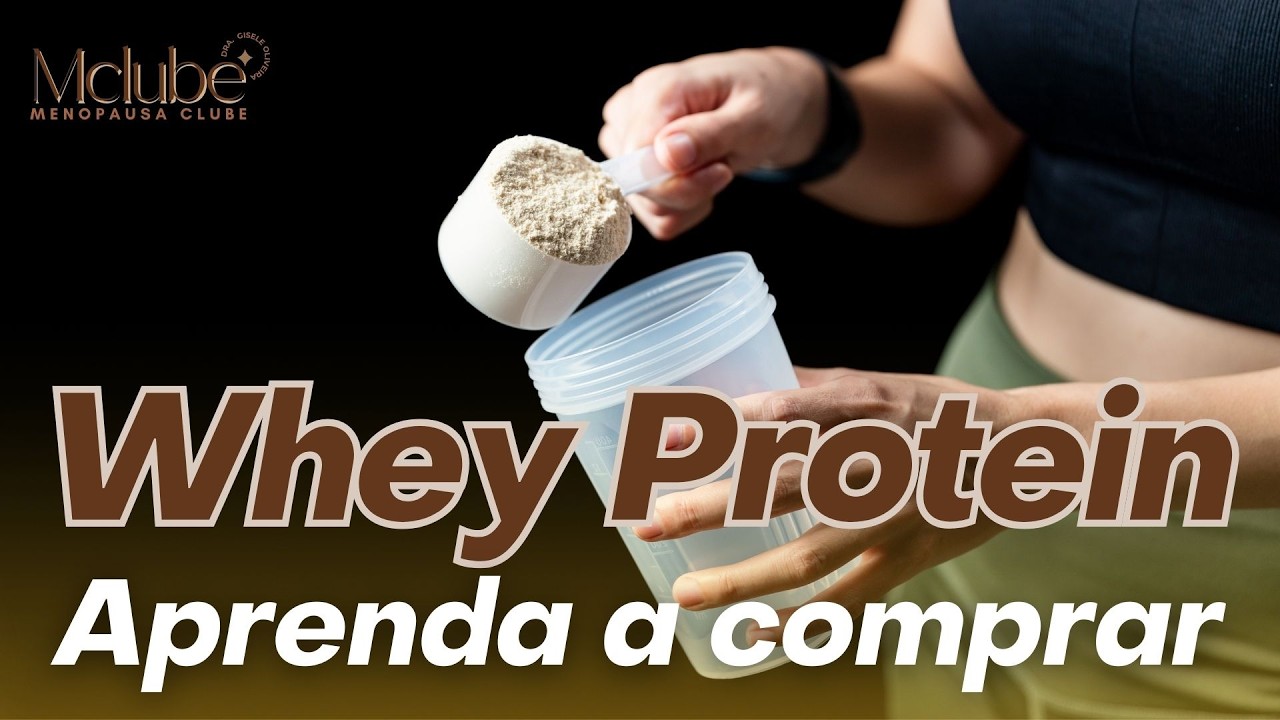 Como escolher o melhor WHEY PROTEIN para mulheres na MENOPAUSA
