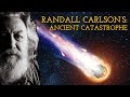 Randall Carlson's Ancient Catastrophe (Full Documentary)