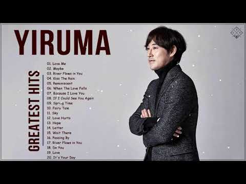 The Best Romantic of Yiruma - Yiruma Greatest Hits Album 2020 - Best Love Songs of Yiruma