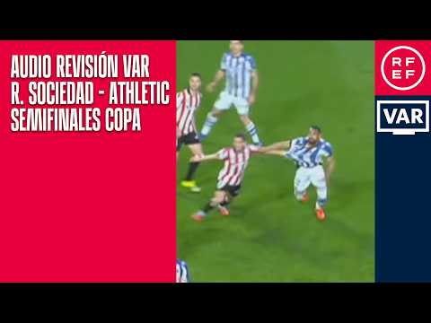 AUDIO REVISIÓN VAR | Copa Del Rey Mapfre | Semifinal (vuelta) | Real Sociedad - Athletic Club | 81'