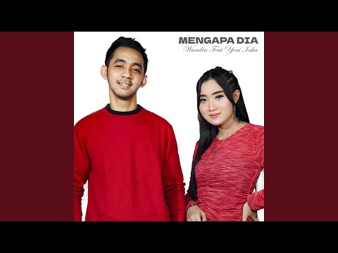 Mengapa Dia (feat. Yeni Inka)