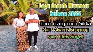 Download lagu Lagu Daerah Maumere Terbaru 2022 - Nona Inang Nona SIKKA | voc : Oris soget mp3