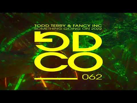 Todd Terry & Fancy Inc ft Jocelyn Brown & Martha Wash - Something Going On 2022