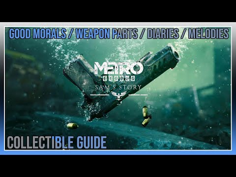 Metro Exodus - Sam's Story DLC - Good Morals / Weapon Parts / Diaries / Melodies - Collectible Guide