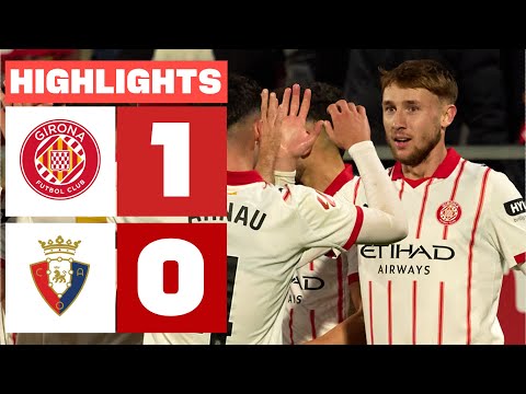 GIRONA FC 1 - 0 CA OSASUNA | RESUMEN LALIGA EA SPORTS