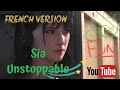 Sia  Unstoppable // FRENCH VERSION  COVER//