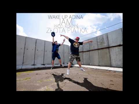 04. Wake Up Adina - Jam [ZŁOTA PIĄTKA] prod. Korzeń