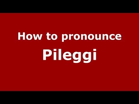 How to pronounce Pileggi (Italian/Italy) - PronounceNames.com