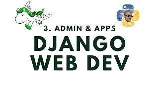 Admin and Apps - Django Web Development with Python p.3