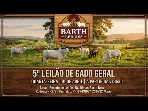 5º Leilão de Gado Geral - 2026 | Barth Leilões | Quarta-Feira - 01/04 - 18h30 | Pinhalão - PR