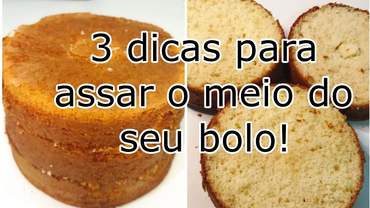 3 dicas de como assar bolo em assadeira alta sem q ele afunde ou fique cru?