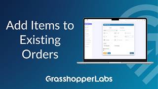 Add Items to Existing Orders - Grasshopper Labs