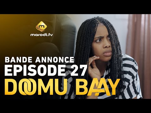 Série - Doomu Baay - Saison 1 - Episode 27 - Bande annonce