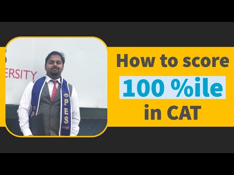 Preparation strategies to score 100 Percentile in CAT Ft. Ashwin H