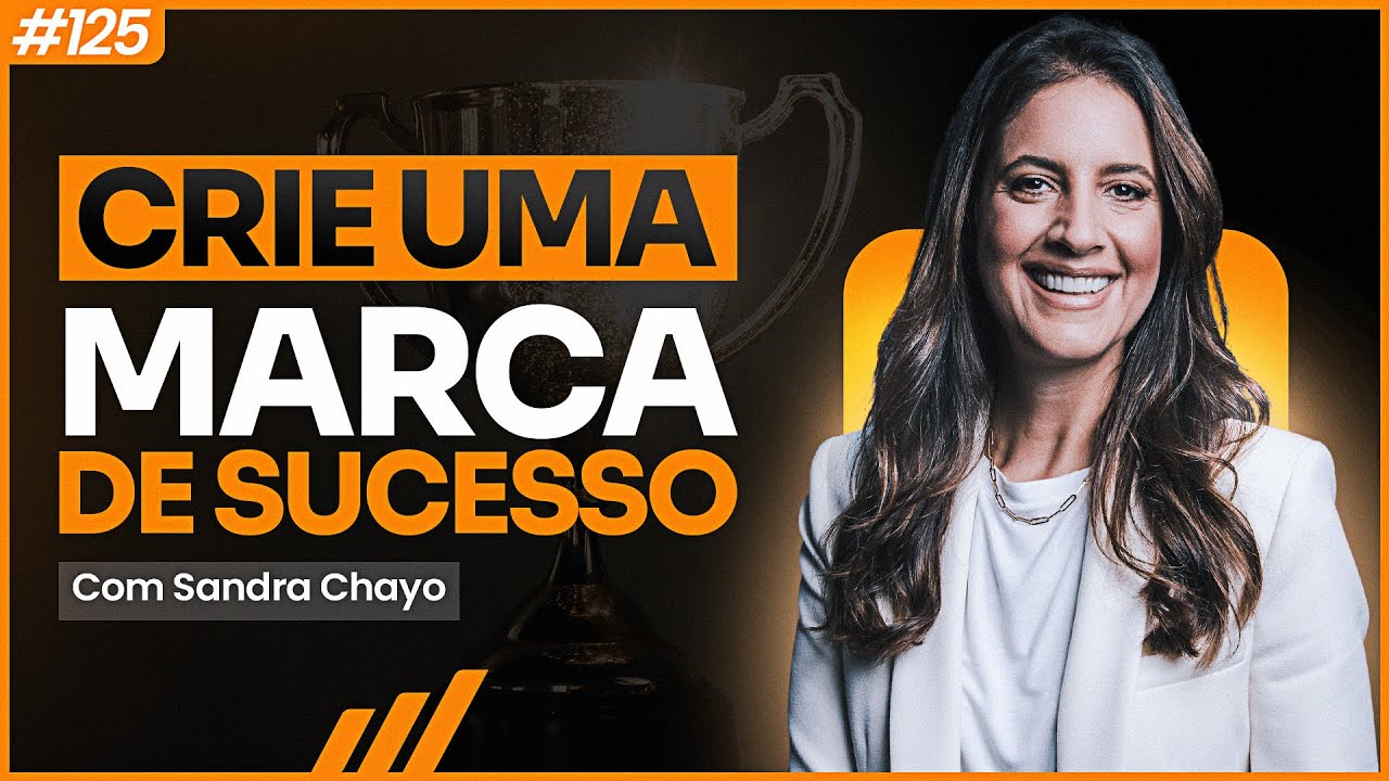 POSICIONAMENTO DE MARCA: COMO CONSOLIDAR SUA EMPRESA | Sandra Chayo PodAcelerar#125