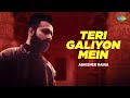 Teri Galiyon Mein Cover Abhishek Raina Devotees Insanos Official Video Anurag Abhishek