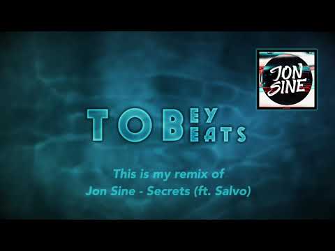 Jon Sine - Secrets (ft. Salvo) (TobeyBeats Remix)