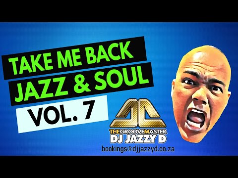 Take Me Back Episode 7 with Dj Jazzy D Old School Soul, Jazz & Golden Oldies Live Mix