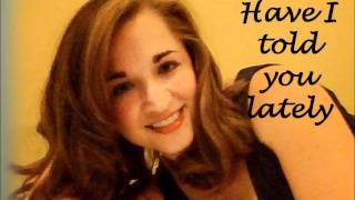 Have I told you lately