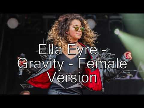 Ella Eyre - Gravity - Female Version
