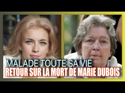 La vie compliquée et la triste fin de Marie Dubois ( la grande vadrouille ) , malade toute sa vie.