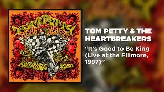 Tom Petty &amp; The Heartbreakers - It&#39;s Good to Be King (Live at the Fillmore, 1997) [Official Audio]